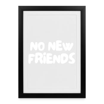 no new friends - Framed poster (27 × 37 cm) - black - Front
