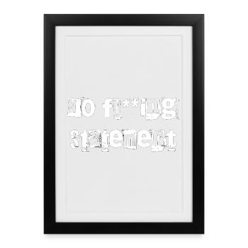 No F***ing Statement Distressed Typo - Framed poster (27 × 37 cm) - black - Front