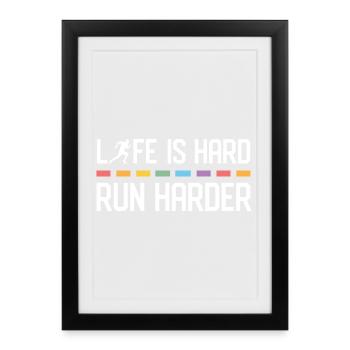 La vie est dure. Courez plus fort. - Affiche encadrée (27 × 37 cm) - noir - Devant