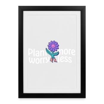 Fleur qui rit et qui dit : Planter plus, s’inquiéter moins - Affiche encadrée (27 × 37 cm) - noir - Devant