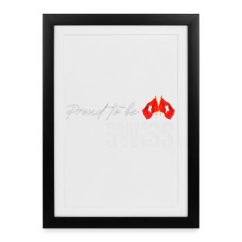 Fier Suisse, j’adore la Suisse - Affiche encadrée (27 × 37 cm) - noir - Devant