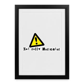 Not fully medicated - Framed poster (27 × 37 cm) - black - Front