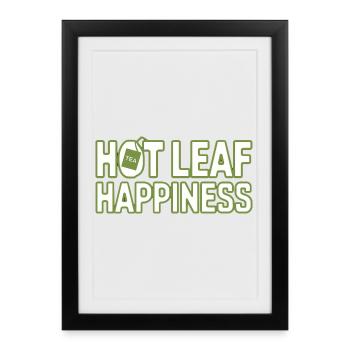 Hot Leaf Happiness Funny Tea Saying For - Framed poster (27 × 37 cm) - black - Front