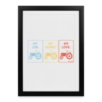 My Job – My Hobby – My Love (Tractor Bauer / 3C) - Framed poster (27 × 37 cm) - black - Front