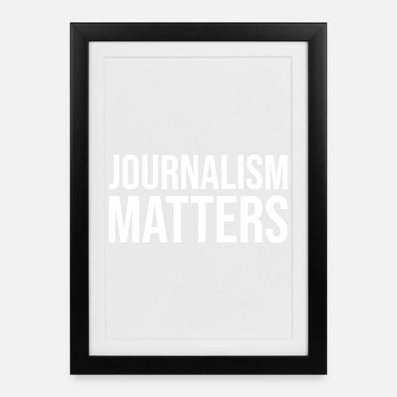 Le journalisme compte - Affiche encadrée (27 × 37 cm) - noir