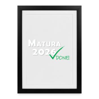Matura 2026 Done - Framed poster (27 × 37 cm) - black - Front