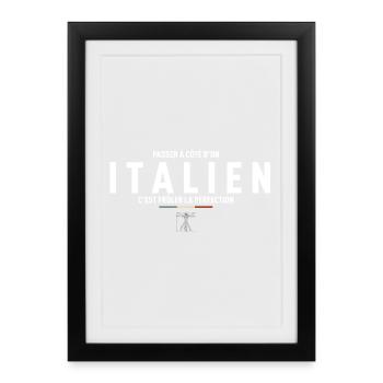 Passer A Cote D Un Italien C Est Froler La Perf... - Affiche encadrée (27 × 37 cm) - noir - Devant