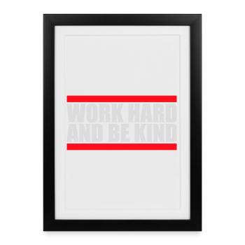 Travailler dur et être gentil Diligence inspirante Logo de la gentillesse - Affiche encadrée (27 × 37 cm) - noir - Devant