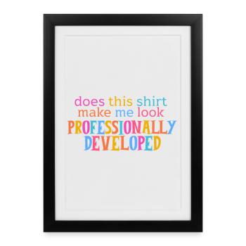 Does This Shirt Make Me Look Professionally Develo - Framed poster (27 × 37 cm) - black - Front