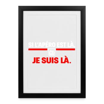 If the aperitif is there I'm there humor - Framed poster (27 × 37 cm) - black - Front