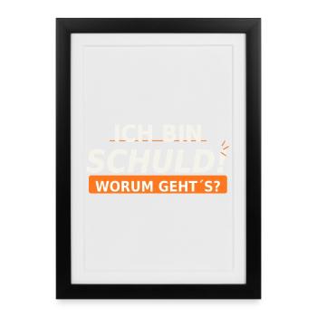 Ich bin schuld Worum geht’s? - Gerahmtes Poster (27 × 37 cm) - Schwarz - Vorne