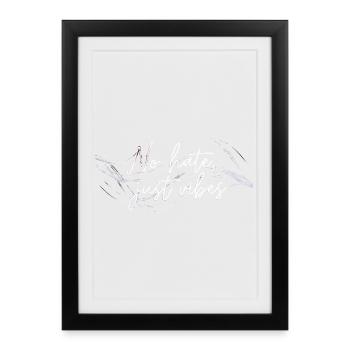 Pas de haine, juste des vibes - Affiche encadrée (27 × 37 cm) - noir - Devant