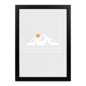 Keine Therapie ich muss in die Berge Wandern Desig - Gerahmtes Poster (27 × 37 cm) - Schwarz - Vorne