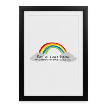 Be a Rainbow in somebody else's Cloud! - Framed poster (27 × 37 cm) - black - Front