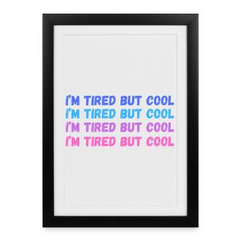 Inscription sentimentale fatiguée mais cool - Affiche encadrée (27 × 37 cm) - noir - Devant