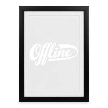 Offline Statement - Framed poster (27 × 37 cm) - black - Front