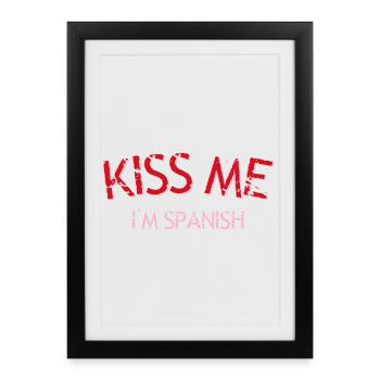 Kiss Me Spanish Kiss - Framed poster (27 × 37 cm) - black - Front