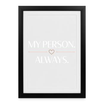 My Person. Always. – Romantischer Herz Spruch - Gerahmtes Poster (27 × 37 cm) - Schwarz - Vorne