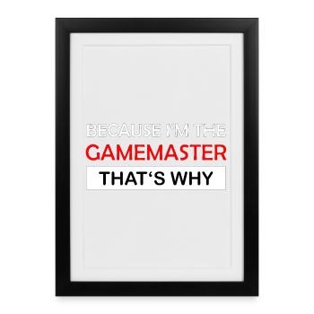 Parce que je suis le maître de jeu Rollenspiel RPG - Affiche encadrée (27 × 37 cm) - noir - Devant