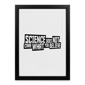 La science se moque de ce que vous croyez Logo des faits - Affiche encadrée (27 × 37 cm) - noir - Devant