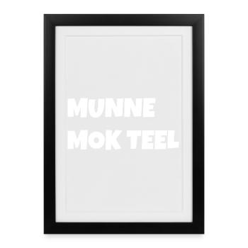 Munne mok teel - Framed poster (27 × 37 cm) - black - Front