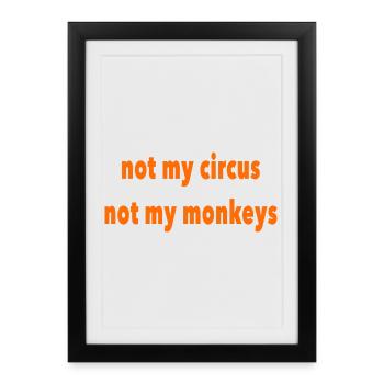 not my circus - Framed poster (27 × 37 cm) - black - Front