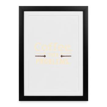Coffee, then problems saying - Framed poster (27 × 37 cm) - black - Front