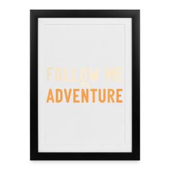 Suivez-Moi C'est l'Aventure - Affiche encadrée (27 × 37 cm) - noir - Devant