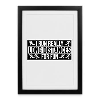 I Run Really Long Distances For Fun Marathon Sport - Framed poster (27 × 37 cm) - black - Front