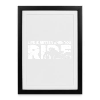 Life is better when you ride - Framed poster (27 × 37 cm) - black - Front