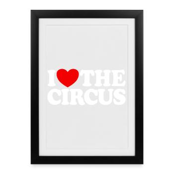 I love the circus - Framed poster (27 × 37 cm) - black - Front