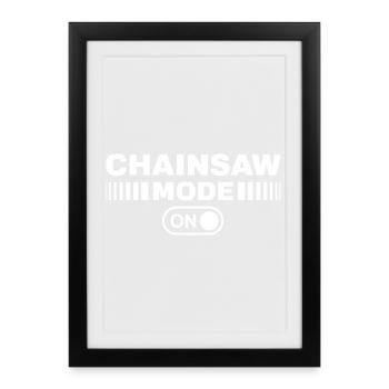 Chainsaw mode Holz machen Holzfäller Waldarbeiter - Gerahmtes Poster (27 × 37 cm) - Schwarz - Vorne