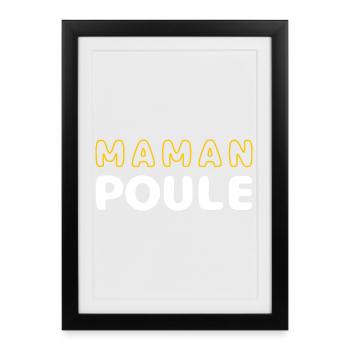 Maman Poule Illustration Contrastée - Affiche encadrée (27 × 37 cm) - noir - Devant