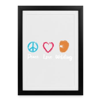 Peace Love Welding - Framed poster (27 × 37 cm) - black - Front