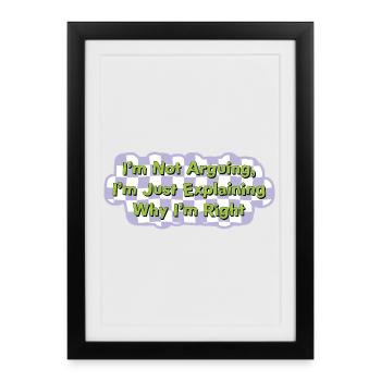 Ne discutez pas, ayez juste raison Chemise - Affiche encadrée (27 × 37 cm) - noir - Devant