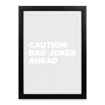 Humorvolle Papa Witze Vorsicht Grafik T-Shirt - Gerahmtes Poster (27 × 37 cm) - Schwarz - Vorne