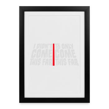 Je ne suis pas venu jusqu’ici pour seulement venir jusqu’ici Devise - Affiche encadrée (27 × 37 cm) - noir - Devant