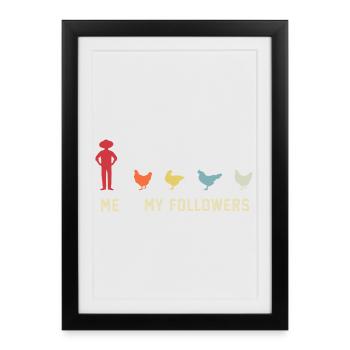 Je veux dire des poulets suiveurs - Affiche encadrée (27 × 37 cm) - noir - Devant