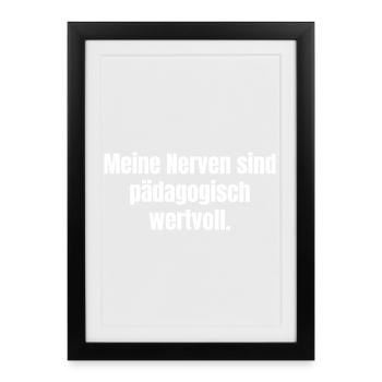 Pedagogically valuable nerves - Framed poster (27 × 37 cm) - black - Front