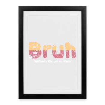 Bruh : Anciennement connu sous le nom de Maman - Affiche encadrée (27 × 37 cm) - noir - Devant