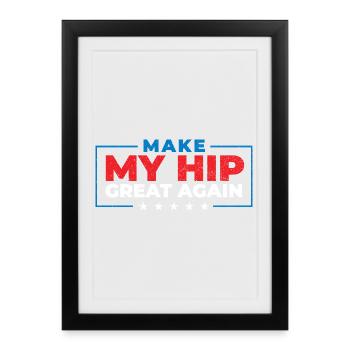 Make My Hip Great Again Hip Replacement - Framed poster (27 × 37 cm) - black - Front