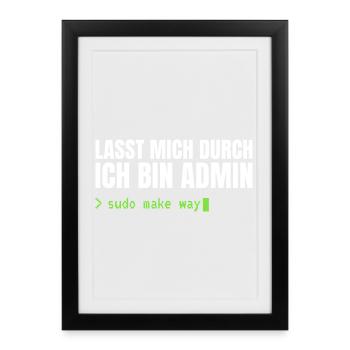 Lasst mich durch, ich bin Admin – Sudo Make Way - Gerahmtes Poster (27 × 37 cm) - Schwarz - Vorne