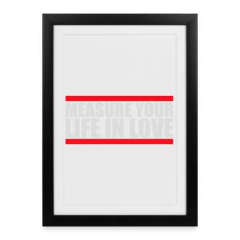 Measure Your Life In Love Inspirational Love Logo - Framed poster (27 × 37 cm) - black - Front