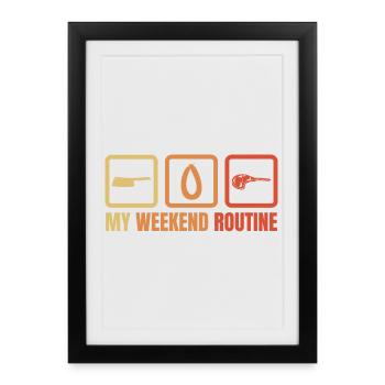 My Weekend Routine - Framed poster (27 × 37 cm) - black - Front