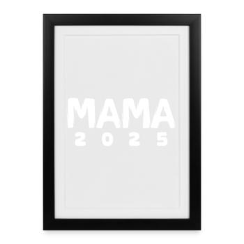 Maman 2025 - Naissance et maternité - Affiche encadrée (27 × 37 cm) - noir - Devant