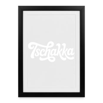 Tschakka - Framed poster (27 × 37 cm) - black - Front