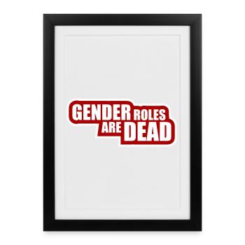 Gender Roles Are Dead Statement Freedom Saying - Framed poster (27 × 37 cm) - black - Front