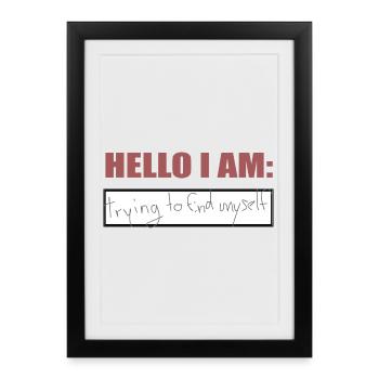 Hello I am - Framed poster (27 × 37 cm) - black - Front