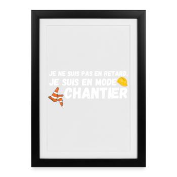 Je suis en mode chantier - Affiche encadrée (27 × 37 cm) - noir - Devant
