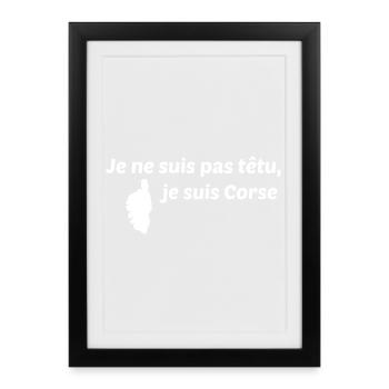 Je ne suis pas têtu, je suis corse - Affiche encadrée (27 × 37 cm) - noir - Devant